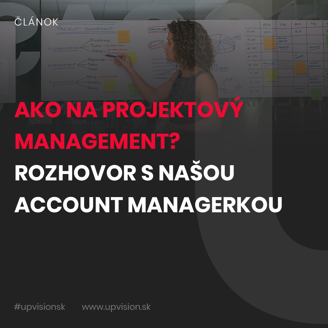 Reklamná agentúra a projektový management. Rozhovor s našou account managerkou